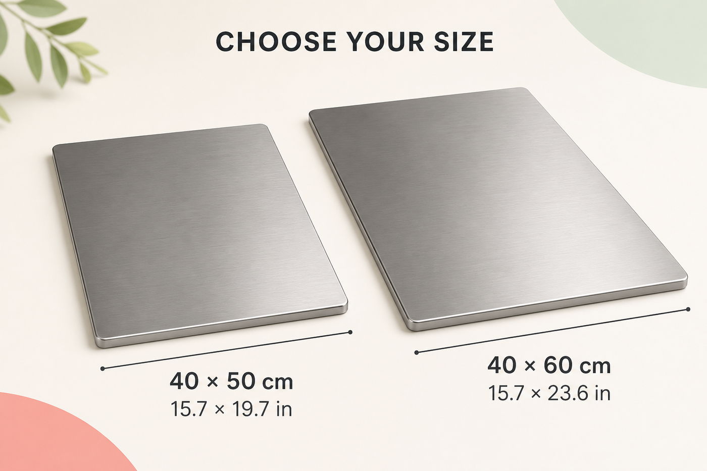 SteelSpan size comparison: 40 by 50 centimeters and 40 by 60 centimeters